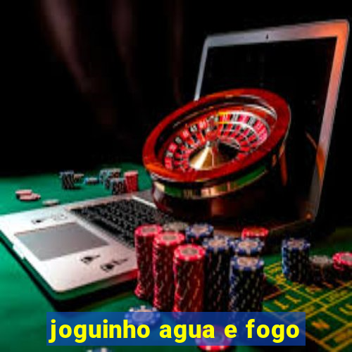 joguinho agua e fogo